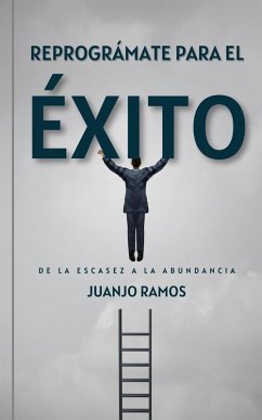 Reprográmate para el éxito (eBook, ePUB) - Ramos, Juanjo