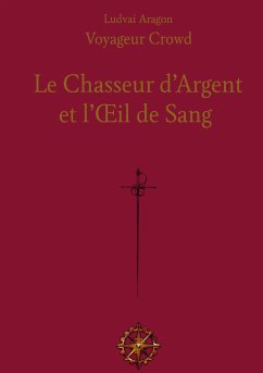 Le Chasseur d'Argent (eBook, ePUB) - Aragon, Ludvai