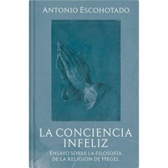 La conciencia infeliz (eBook, ePUB) - Escohotado, Antonio