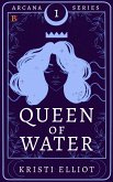 Queen of Water (Arcana, #1) (eBook, ePUB)