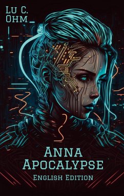 Anna Apocalypse (English Edition) (eBook, ePUB) - Ohm, Lu C.