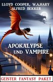 Apokalypse und Vampire: Geister Fantasy Paket (eBook, ePUB)