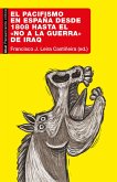 El pacifismo en España desde 1808 hasta el «No a la Guerra» de Iraq (eBook, ePUB)