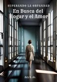Em Busca Del Hogar y el Amor: Superando la Orfandad (eBook, ePUB)