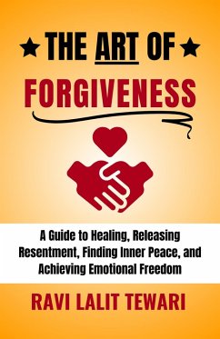 The Art of Forgiveness (The Art of Mastering Life, #3) (eBook, ePUB) - Tewari, Ravi Lalit