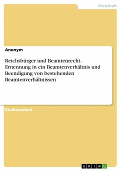 Reichsbürger und Beamtenrecht. Ernennung in ein Beamtenverhältnis und Beendigung von bestehenden Beamtenverhältnissen (eBook, PDF)