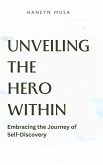 Unveiling the Hero Within: Embracing the Journey of Self-Discovery (eBook, ePUB)