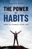 The Power Of Habits : How To Change Your Life (eBook, ePUB)