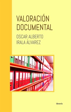 Valoración documental (eBook, ePUB) - Álvarez, Oscar Alberto Irala; Editores, Librerío