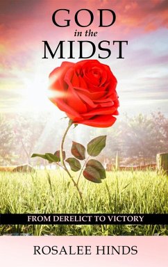 God in the Midst: From Derelict to Victory (eBook, ePUB) - Hinds, Rosalee