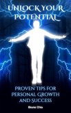 Unlock Your Potential: Proven Tips for Personal Growth and Success (eBook, ePUB) Unlock Your Potential: Proven Tips for Personal Growth and Success (eBook, ePUB)