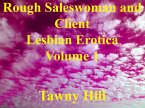 Rough Saleswoman and Client Lesbian Erotica Volume 1 (eBook, ePUB) Rough Saleswoman and Client Lesbian Erotica Volume 1 (eBook, ePUB)
