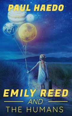 Emily Reed And The Humans (Standalone Sci-Fi Novels) (eBook, ePUB) - Haedo, Paul