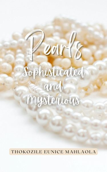 Pearls - Sophisticated and Mysterious (Inspire A Sister, #1) (eBook, ePUB) Pearls - Sophisticated and Mysterious (Inspire A Sister, #1) (eBook, ePUB)