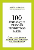 100 coisas que pessoas produtivas fazem (eBook, ePUB)