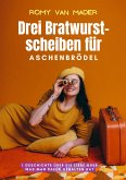 Drei Bratwurstscheiben für Aschenbrödel (eBook, ePUB)