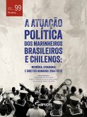 A atuação política dos marinheiros brasileiros e chilenos (eBook, ePUB) A atuação política dos marinheiros brasileiros e chilenos (eBook, ePUB)