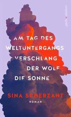 Am Tag des Weltuntergangs verschlang der Wolf die Sonne (eBook, ePUB) - Scherzant, Sina