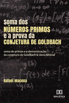 Soma dos números primos e a prova da conjetura de Goldbach (eBook, ePUB) - Macena, Rafael