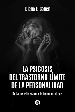 La psicosis del trastorno límite de la personalidad (eBook, ePUB) - Cohen, Diego E.