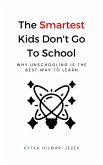 The Smartest Kids Don't Go To School (eBook, ePUB)