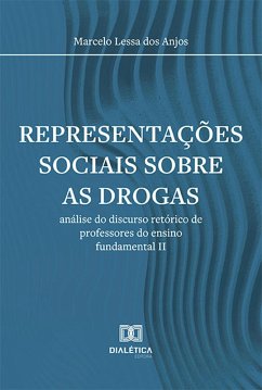 Representações sociais sobre as drogas (eBook, ePUB) - Anjos, Marcelo Lessa dos