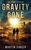 Gravity Gone - The Stone Mystery (eBook, ePUB) Gravity Gone - The Stone Mystery (eBook, ePUB)