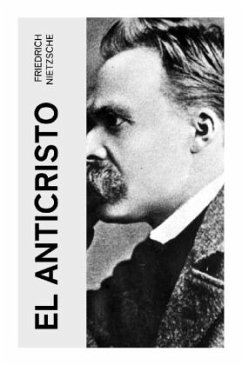 El Anticristo - Nietzsche, Friedrich