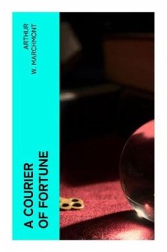 A Courier of Fortune - Marchmont, Arthur W.