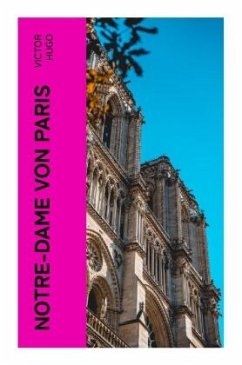 Notre-Dame von Paris - Hugo, Victor
