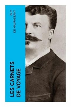 Les carnets de voyage - Maupassant, Guy de