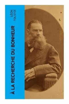À la recherche du bonheur - Tolstoi, Leo N.