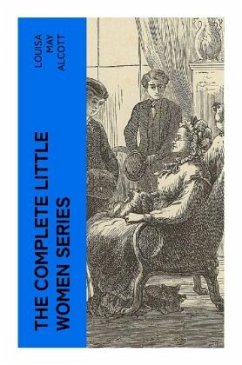 The Complete Little Women Series - Alcott, Louisa May