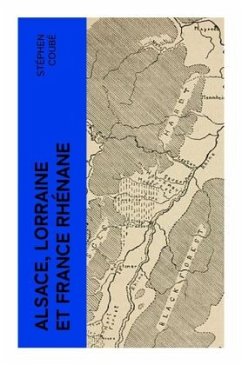 Alsace, Lorraine et France rhénane - Coubé, Stéphen