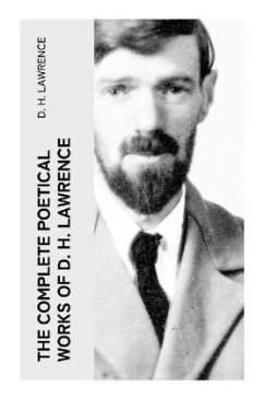 The Complete Poetical Works of D. H. Lawrence - Lawrence, D. H.