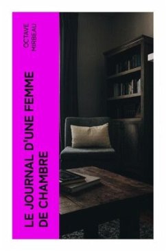 Le Journal d'une Femme de Chambre - Mirbeau, Octave