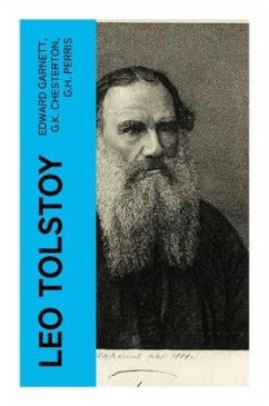 Leo Tolstoy - Garnett, Edward;Chesterton, G.K.;Perris, G.H.