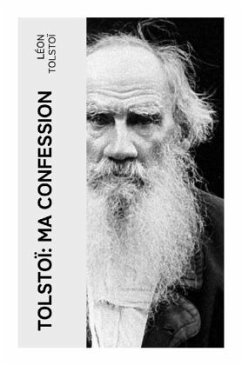 Tolstoï: Ma confession - Tolstoi, Leo N.