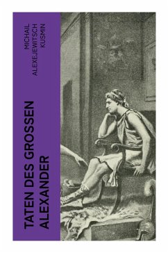 Taten des großen Alexander - Kusmin, Michail Alexejewitsch