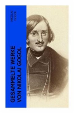 Gesammelte Werke von Nikolai Gogol - Gogol, Nikolai