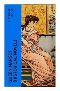 QUEEN MARGOT (Historical Novel) - Dumas, Alexandre