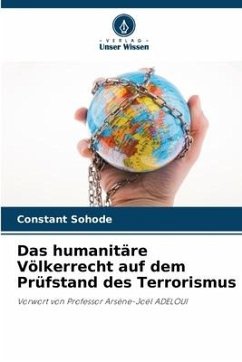 Das humanitäre Völkerrecht auf dem Prüfstand des Terrorismus - Sohode, Constant