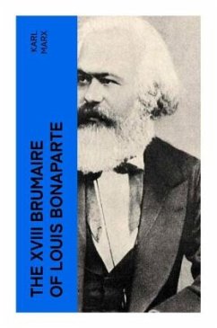 The XVIII Brumaire of Louis Bonaparte - Marx, Karl