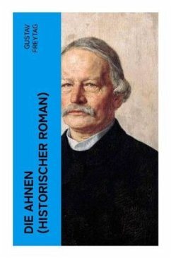 DIE AHNEN (Historischer Roman) - Freytag, Gustav