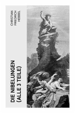 Die Nibelungen (Alle 3 Teile) - Hebbel, Christian Friedrich