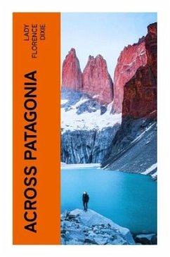 Across Patagonia - Dixie, Florence, Lady