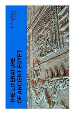 The Literature of Ancient Egypt - Budge, E. A. Wallis