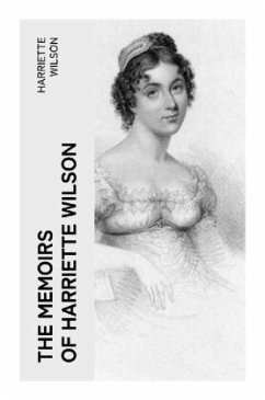 The Memoirs of Harriette Wilson - Wilson, Harriette