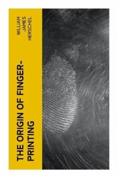 The Origin of Finger-Printing - Herschel, William James