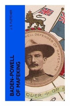 Baden-Powell of Mafeking - Fletcher, J. S.